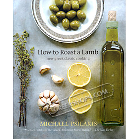 How to Roast a Lamb : New Greek Classic Cooking (In English) REDUCED PRICE