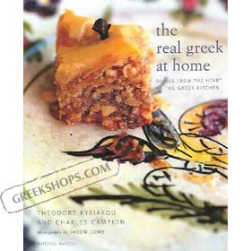 Real Greek at Home : Dishes from the heart of the Greek KItchen