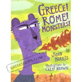 Greece! Rome! Monsters! by John Harris