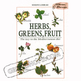 Herbs, Greens, Fruit The Key to the Mediterranean Diet  by Myrsini Lambraki