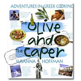 The Olive and The Caper - Adventures in Greek Cooking