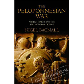 The Peloponnesian War : Athens, Sparta, and the Struggle for Greece by Sir Nigel Bagnall