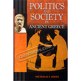 Politics and Society in Ancient Greece, Nicholas F Jones