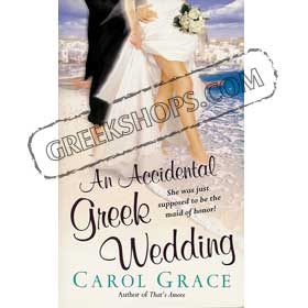 An Accidental Greek Wedding by Carol Grace 