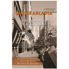 Out of Arcadia: The American Odyssey of Angelo Vlahos by  Nicholas Kokonis