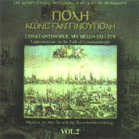 Constantinople, my Beloved City-Lamentations on the Fall of Constantinople