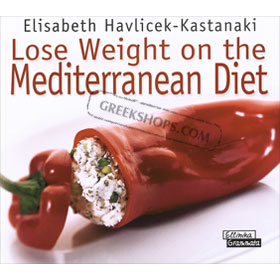 Lose Weight on the Mediterranean Diet, by Elisabeth Havlicek-Kastanaki