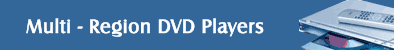 Multi - Region DVD Players