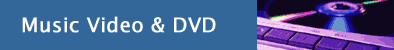 Music Video & DVD