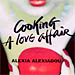 Cooking a Love Affair by Alexiadou Alexia (in English) SPECIAL PRICE