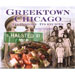 Greektown Chicago Its History - Its Recipes