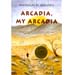 Arcadia, My Arcadia by Nicholas Kokonis (in English)