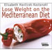 Lose Weight on the Mediterranean Diet, by Elisabeth Havlicek-Kastanaki