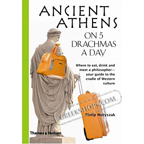 Ancient Athens on 5 Drachmas a Day, Philip Matyszak (In English)