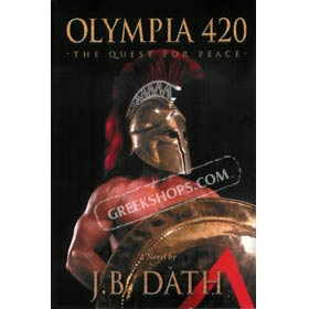 Olympia 420 The Quest for Peace by J.B. Dath