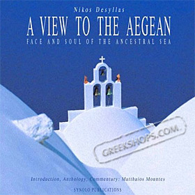 View to the Aegean : Face and Soul of the Ancestral Sea , Nikos Desyllas