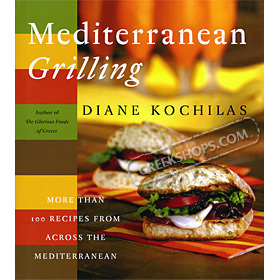 Mediterranean Grilling: More Than 100 Recipes from Across the Mediterranean (In English)