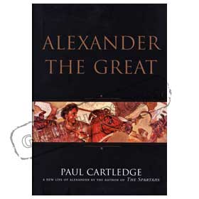 Alexander the Great by Paul Cartledge