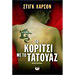 The Girl with the Tattoo , by Stieg Larson (In Greek)