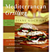 Mediterranean Grilling: More Than 100 Recipes from Across the Mediterranean (In English)