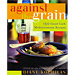 Against the Grain: 150 Good Carb Mediterranean Recipes, by Diane Kochilas (In English)