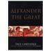 Alexander the Great by Paul Cartledge